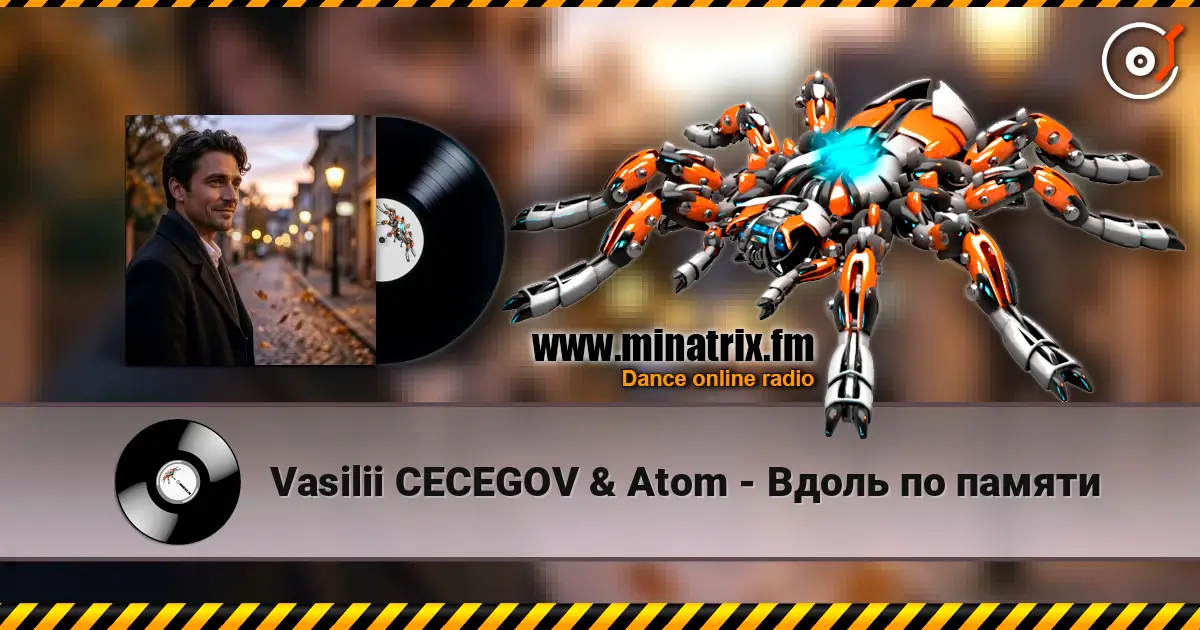 Vasilii CECEGOV & Atom - Вдоль по памяти жоғары сапада онлайн тыңдау | Minatrix.FM