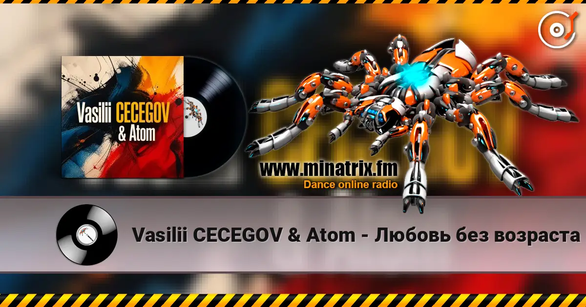 Vasilii CECEGOV & Atom - Любовь без возраста жоғары сапада онлайн тыңдау | Minatrix.FM