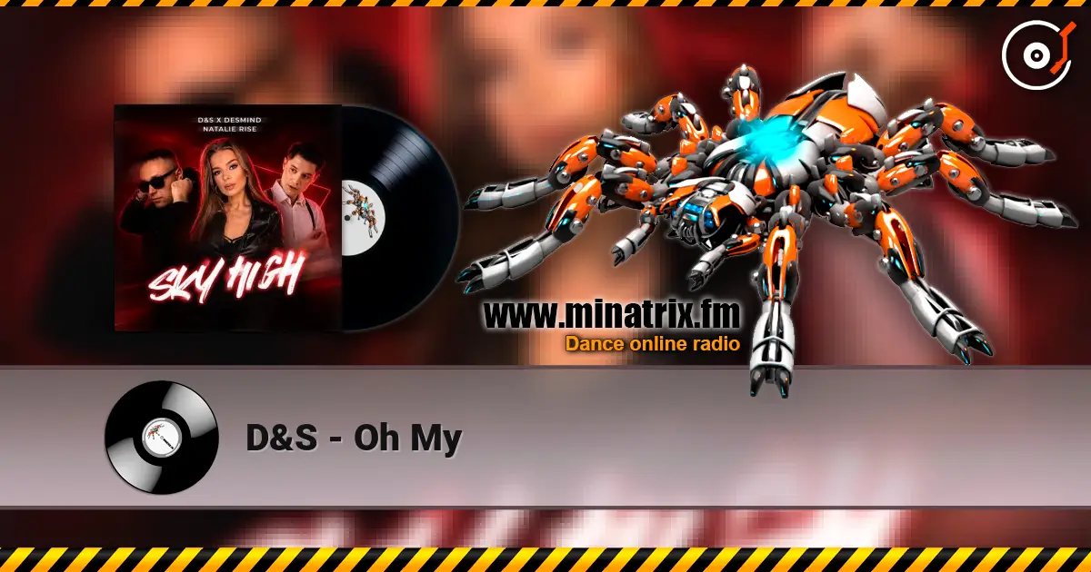 D&S - Oh My жоғары сапада онлайн тыңдау | Minatrix.FM