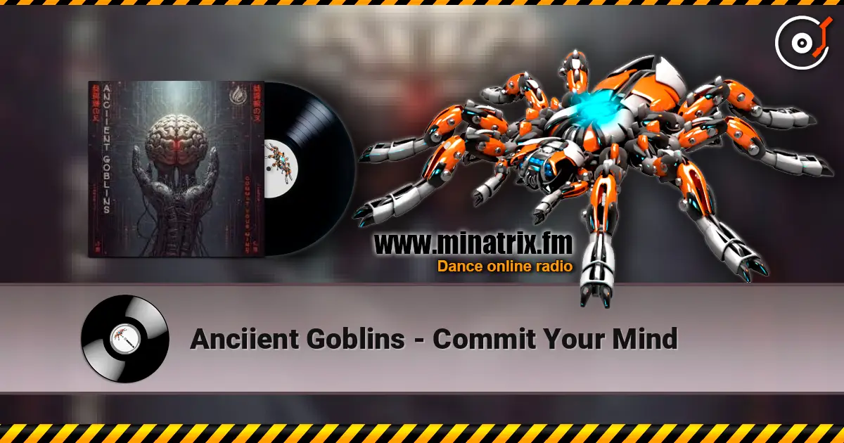 Anciient Goblins - Commit Your Mind escuchar online en alta calidad | Minatrix.FM