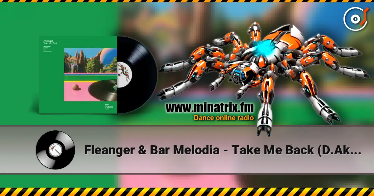 Fleanger & Bar Melodia - Take Me Back (D.Akkord Remix) жоғары сапада онлайн тыңдау | Minatrix.FM
