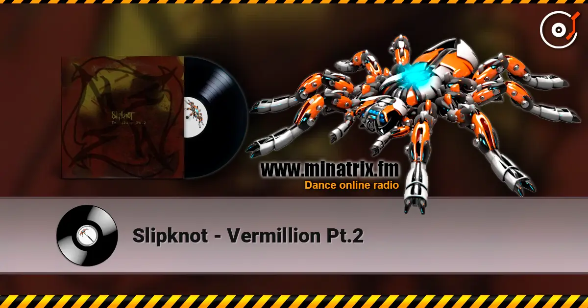 Slipknot - Vermillion Pt.2 жоғары сапада онлайн тыңдау | Minatrix.FM
