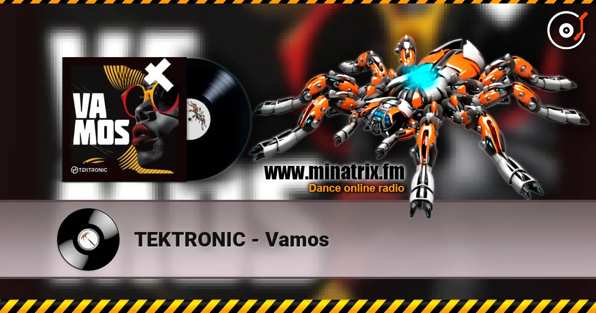 TEKTRONIC - Vamos жоғары сапада онлайн тыңдау | Minatrix.FM