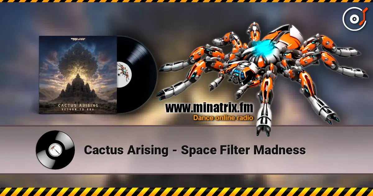 Cactus Arising - Space Filter Madness жоғары сапада онлайн тыңдау | Minatrix.FM