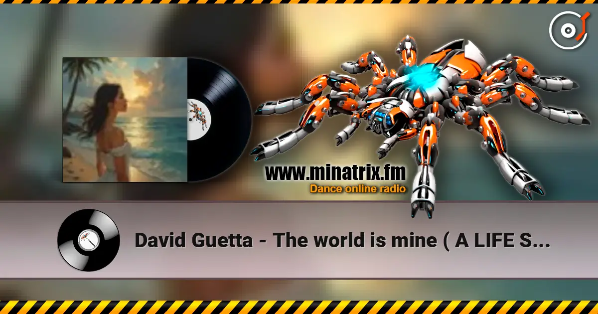 David Guetta - The world is mine ( A LIFE STYLE remix ) жоғары сапада онлайн тыңдау | Minatrix.FM