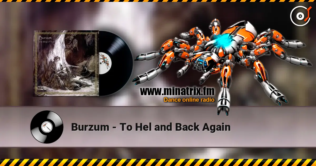 Burzum - To Hel and Back Again жоғары сапада онлайн тыңдау | Minatrix.FM