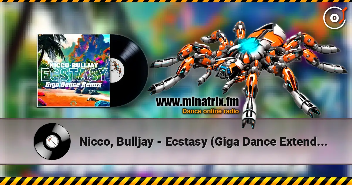 Nicco, Bulljay - Ecstasy (Giga Dance Extended Remix) жоғары сапада онлайн тыңдау | Minatrix.FM