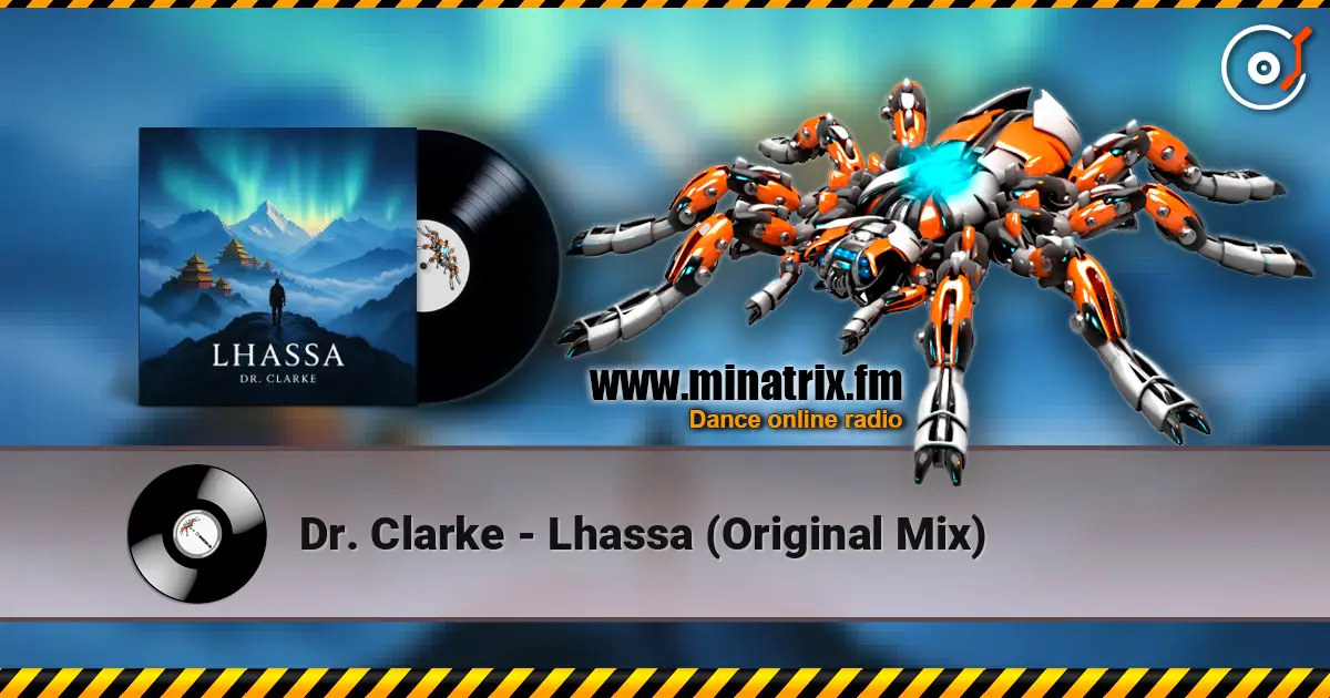 Dr. Clarke - Lhassa (Original Mix) жоғары сапада онлайн тыңдау | Minatrix.FM