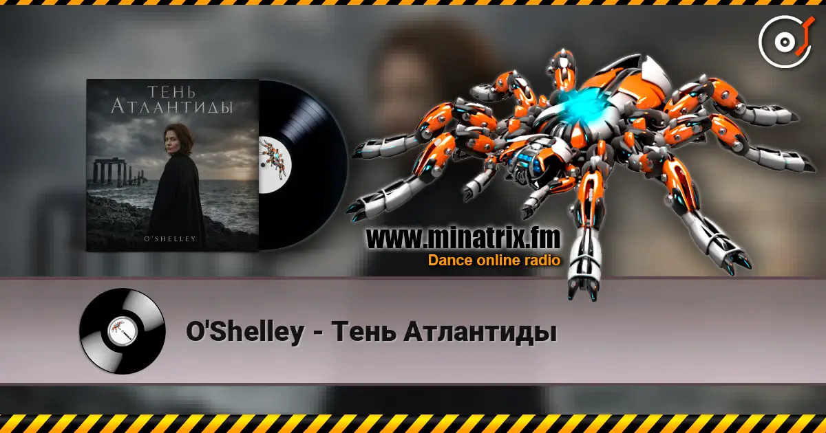 O'Shelley - Тень Атлантиды жоғары сапада онлайн тыңдау | Minatrix.FM