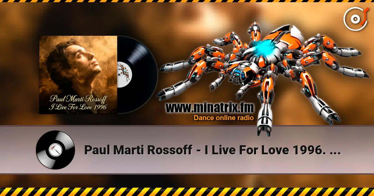 Paul Marti Rossoff - I Live For Love 1996. Studio demo version 2006. Remastered 2026 жоғары сапада онлайн тыңдау | Minatrix.FM