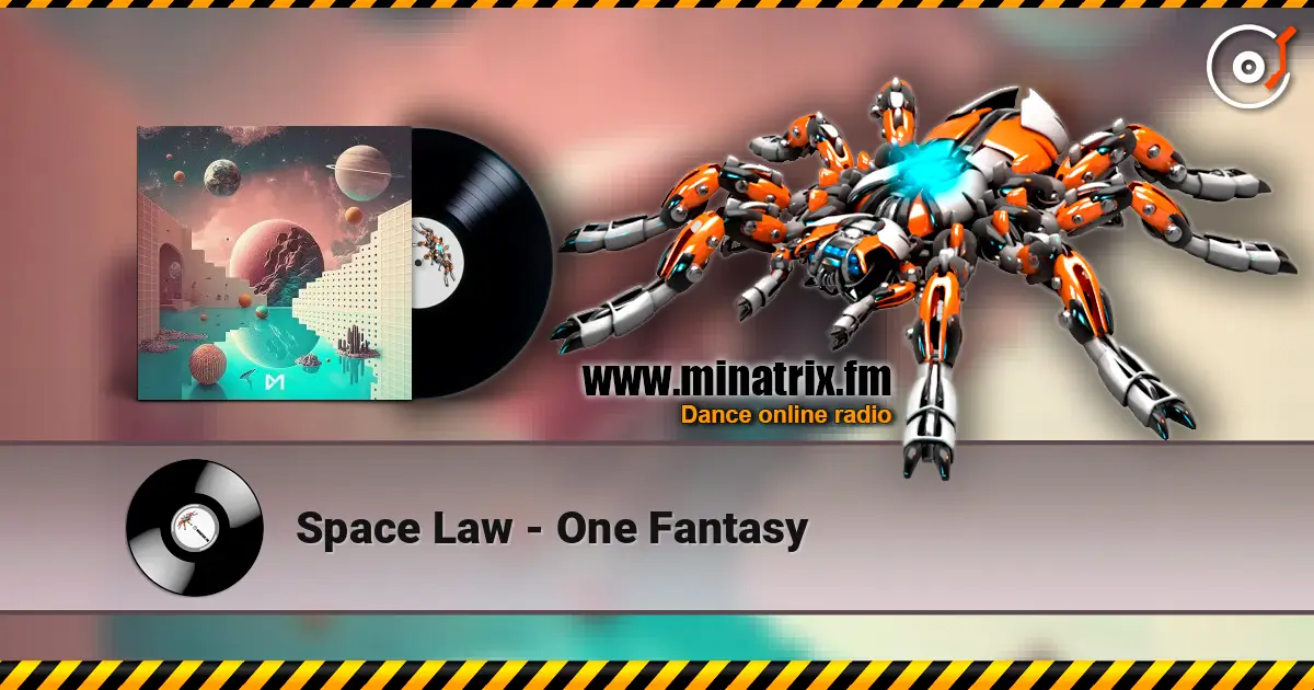 Space Law - One Fantasy жоғары сапада онлайн тыңдау | Minatrix.FM