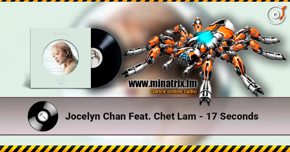 Jocelyn Chan Feat. Chet Lam - 17 Seconds жоғары сапада онлайн тыңдау | Minatrix.FM