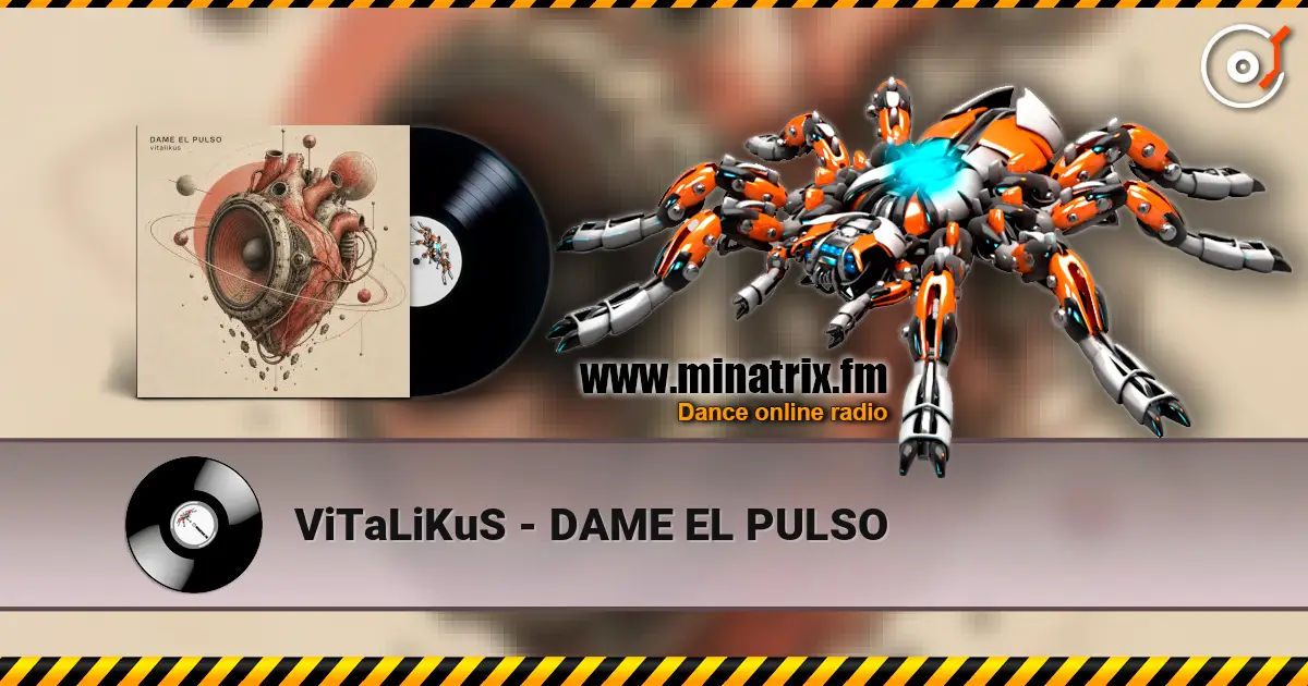 ViTaLiKuS - DAME EL PULSO жоғары сапада онлайн тыңдау | Minatrix.FM