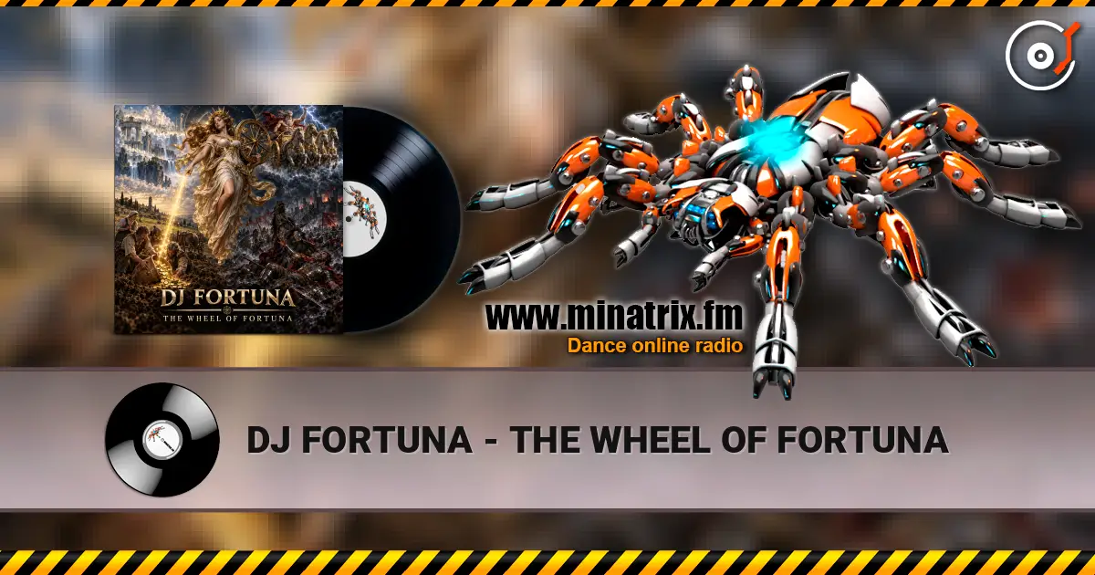 DJ FORTUNA - THE WHEEL OF FORTUNA жоғары сапада онлайн тыңдау | Minatrix.FM