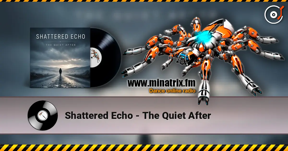 Shattered Echo - The Quiet After жоғары сапада онлайн тыңдау | Minatrix.FM
