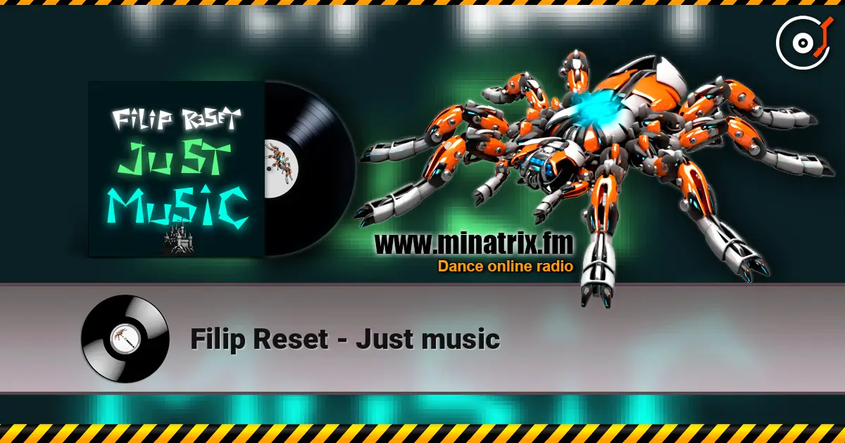 Filip Reset - Just music жоғары сапада онлайн тыңдау | Minatrix.FM