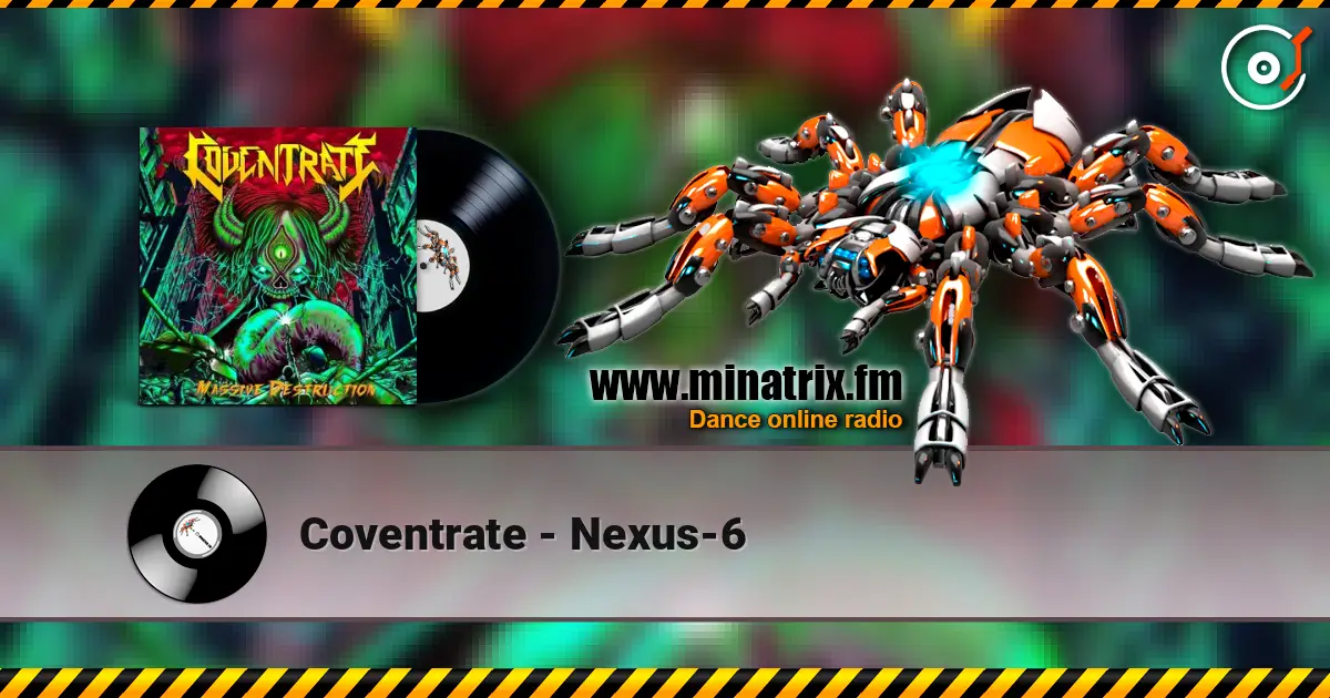 Coventrate - Nexus-6 жоғары сапада онлайн тыңдау | Minatrix.FM