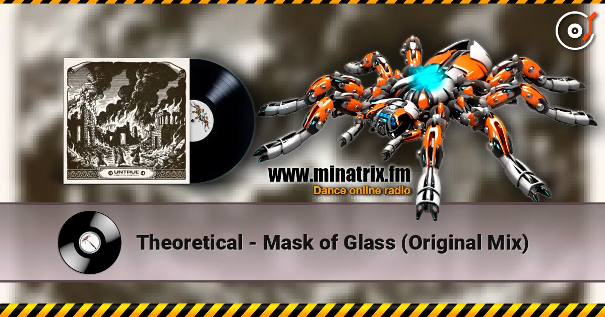 Theoretical - Mask of Glass (Original Mix) жоғары сапада онлайн тыңдау | Minatrix.FM