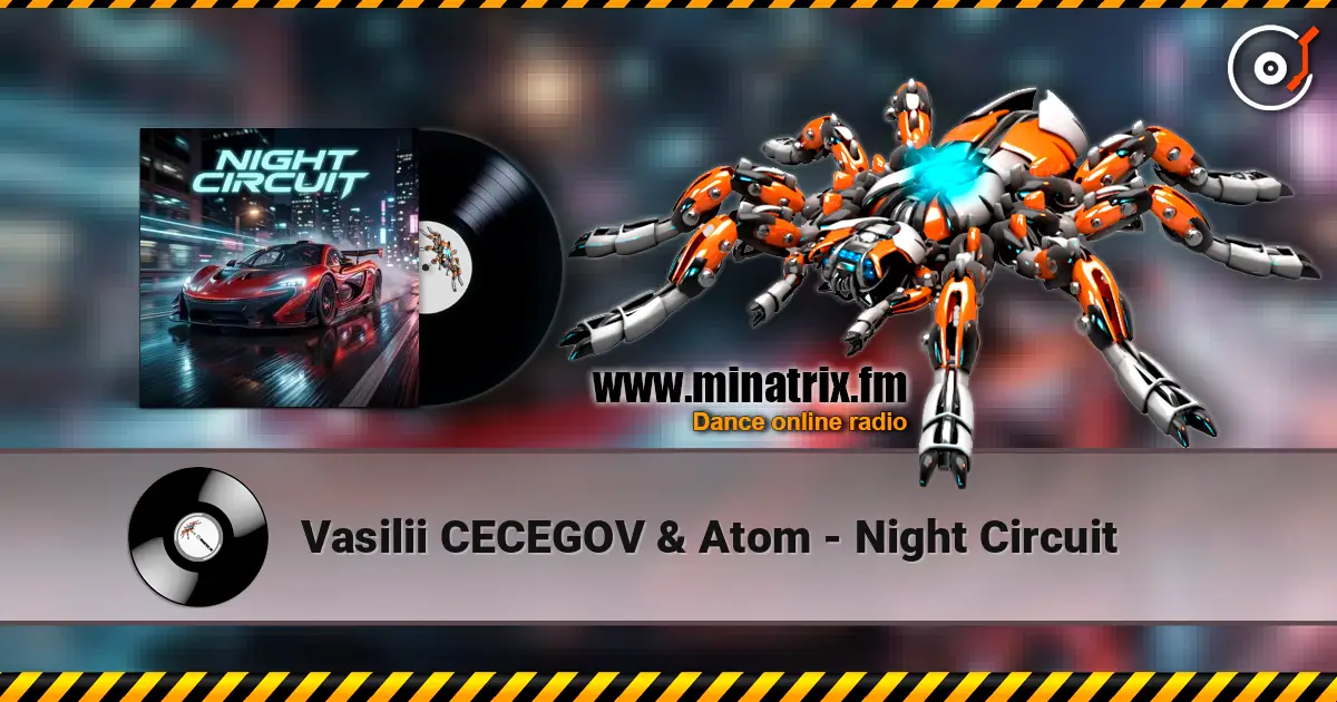 Vasilii CECEGOV & Atom - Night Circuit жоғары сапада онлайн тыңдау | Minatrix.FM