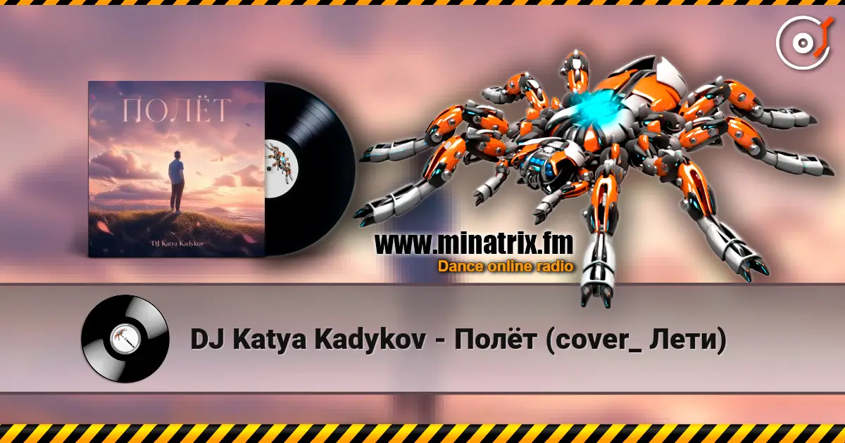 DJ Katya Kadykov - Полёт (cover_ Лети) жоғары сапада онлайн тыңдау | Minatrix.FM