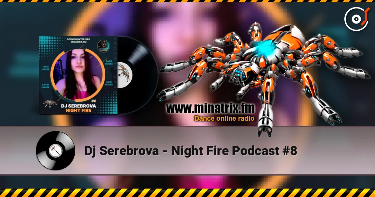 Dj Serebrova - Night Fire Podcast #8 жоғары сапада онлайн тыңдау | Minatrix.FM