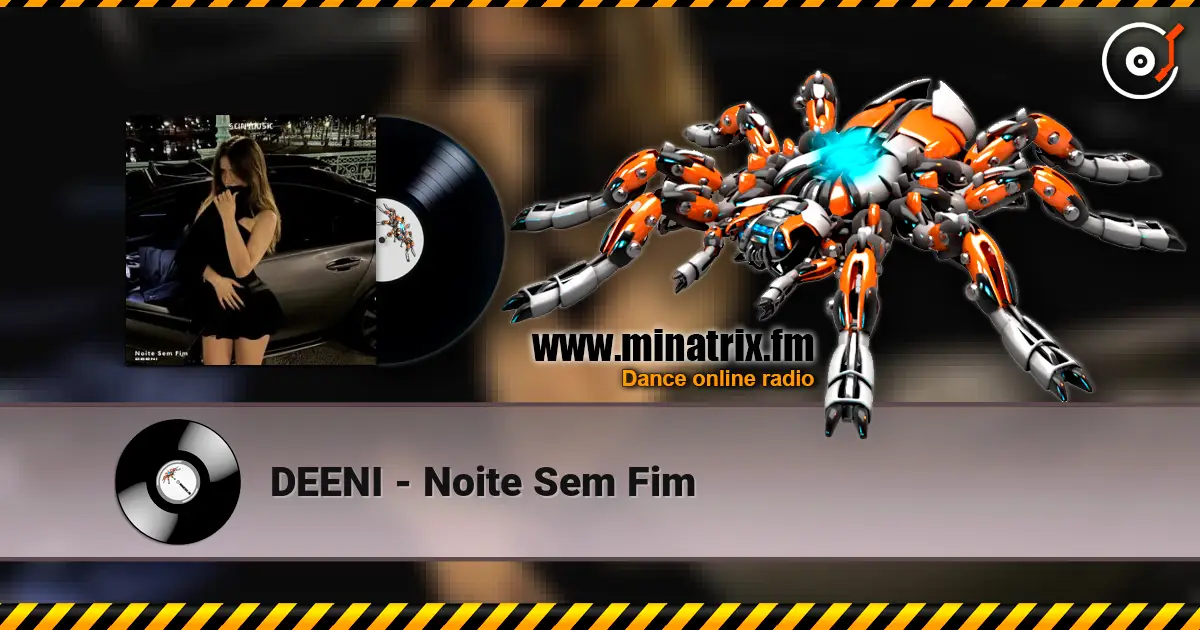DEENI - Noite Sem Fim жоғары сапада онлайн тыңдау | Minatrix.FM