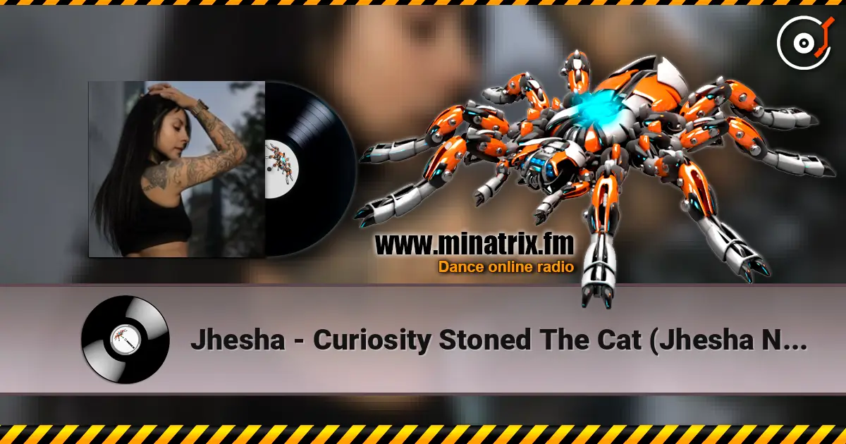 Jhesha - Curiosity Stoned The Cat (Jhesha Night Remix) жоғары сапада онлайн тыңдау | Minatrix.FM