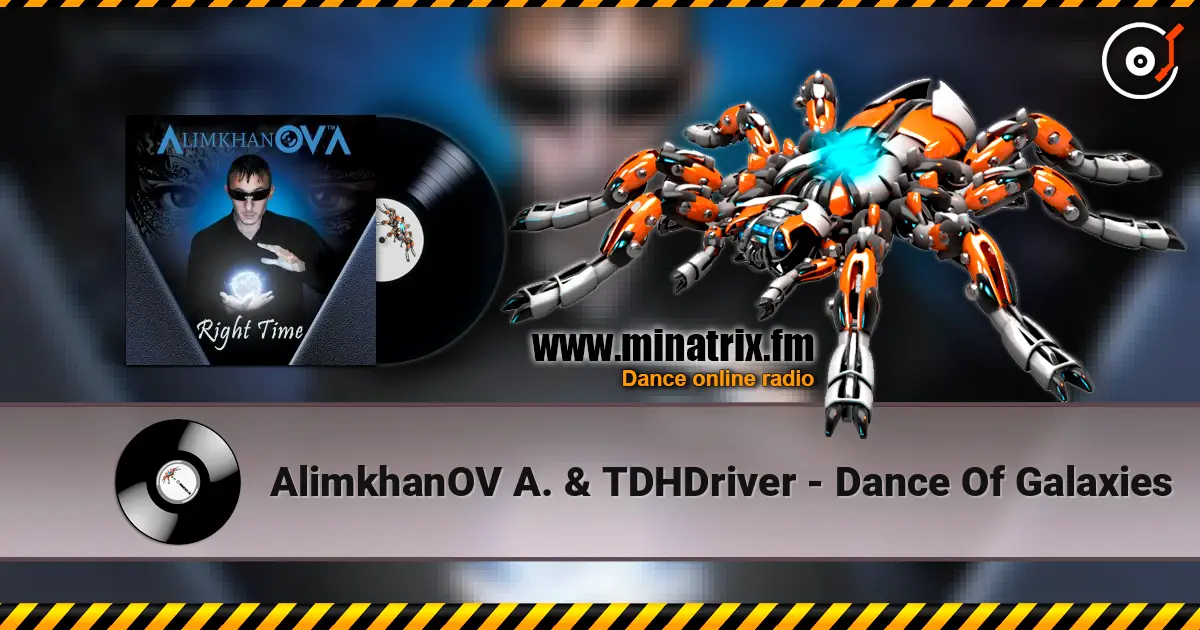 AlimkhanOV A. & TDHDriver - Dance Of Galaxies жоғары сапада онлайн тыңдау | Minatrix.FM
