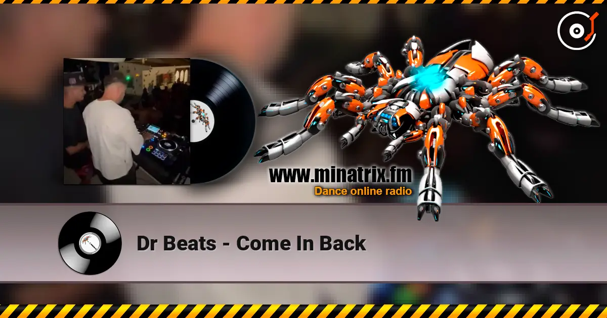 Dr Beats - Come In Back жоғары сапада онлайн тыңдау | Minatrix.FM