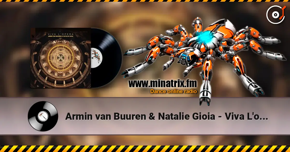 Armin van Buuren & Natalie Gioia - Viva L'opera (Extended Mix) жоғары сапада онлайн тыңдау | Minatrix.FM