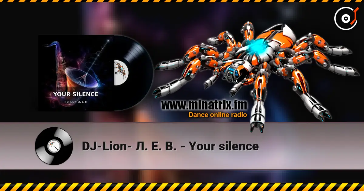 DJ-Lion- Л. Е. В. - Your silence жоғары сапада онлайн тыңдау | Minatrix.FM