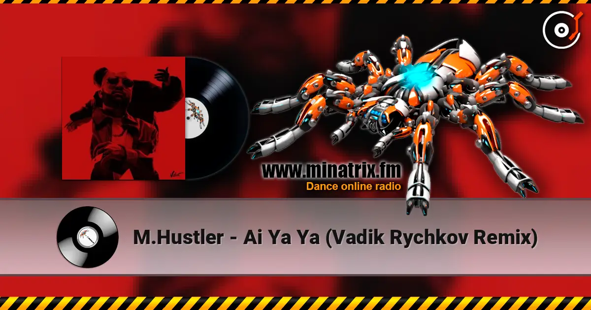 M.Hustler - Ai Ya Ya (Vadik Rychkov Remix) жоғары сапада онлайн тыңдау | Minatrix.FM
