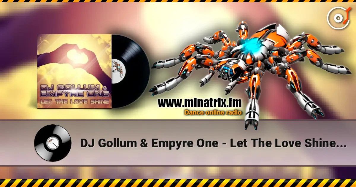 DJ Gollum & Empyre One - Let The Love Shine (Danny Suko & DJ Sanny Radio Edit) жоғары сапада онлайн тыңдау | Minatrix.FM