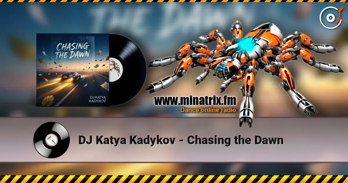 DJ Katya Kadykov - Chasing the Dawn жоғары сапада онлайн тыңдау | Minatrix.FM