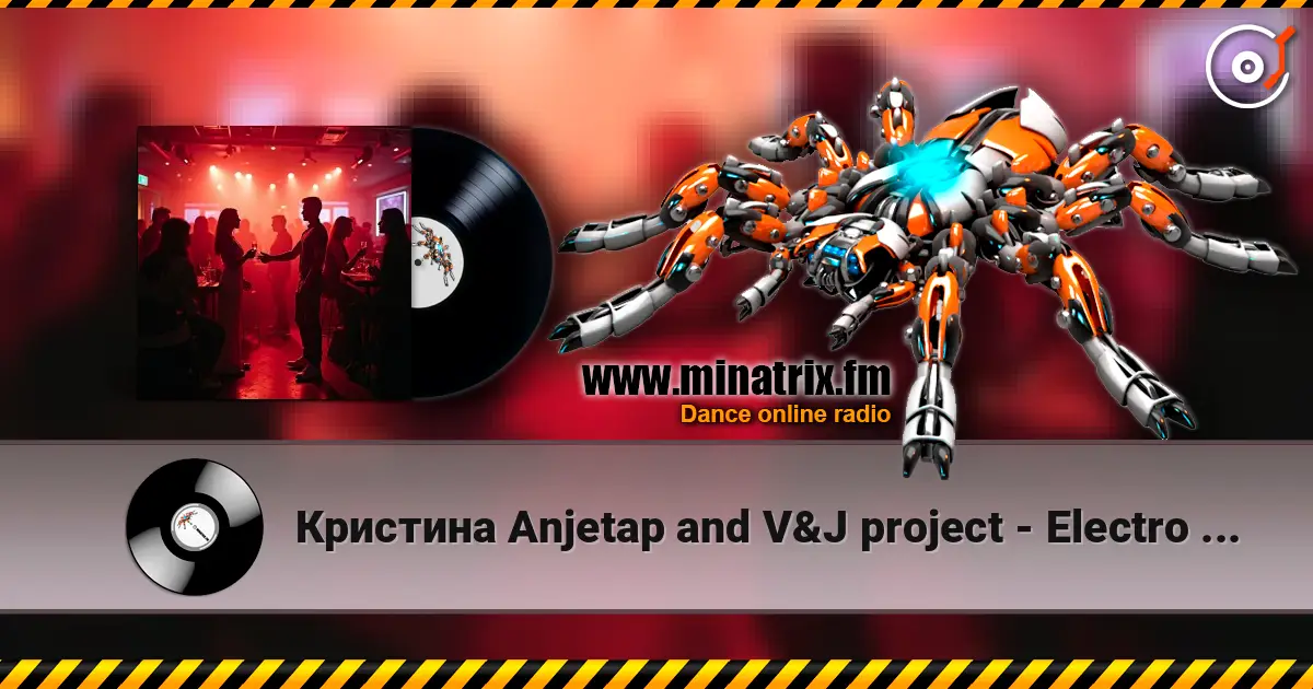 Кристина Anjetap and V&J project - Electro House Is Your Music жоғары сапада онлайн тыңдау | Minatrix.FM