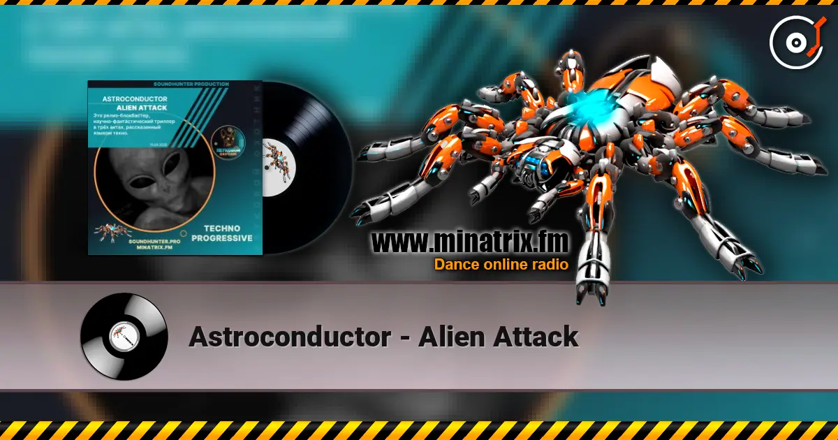 Astroconductor - Alien Attack жоғары сапада онлайн тыңдау | Minatrix.FM