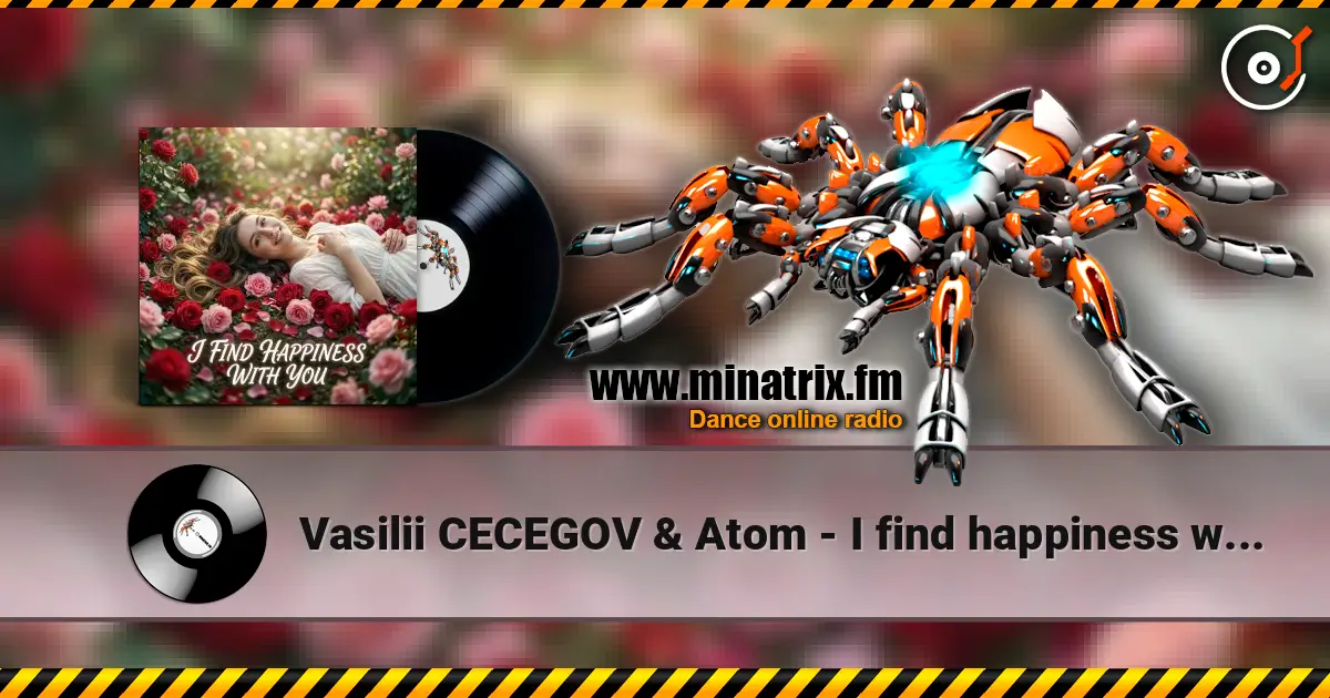 Vasilii CECEGOV & Atom - I find happiness with you жоғары сапада онлайн тыңдау | Minatrix.FM