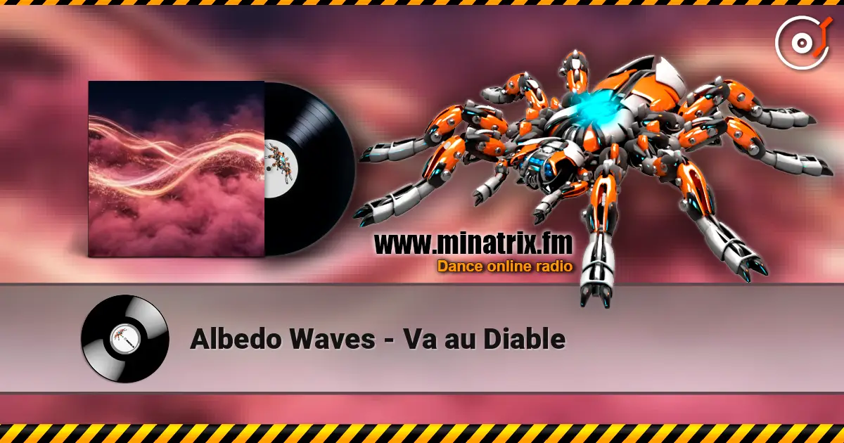 Albedo Waves - Va au Diable жоғары сапада онлайн тыңдау | Minatrix.FM