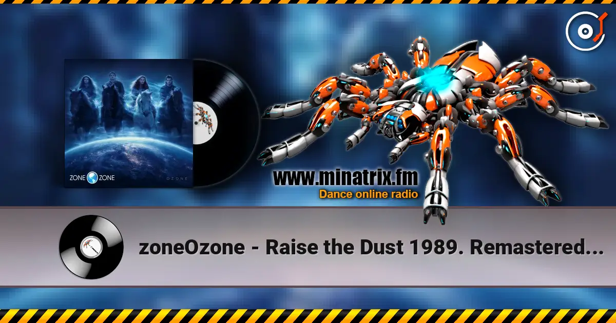 zoneOzone - Raise the Dust 1989. Remastered 2026 жоғары сапада онлайн тыңдау | Minatrix.FM