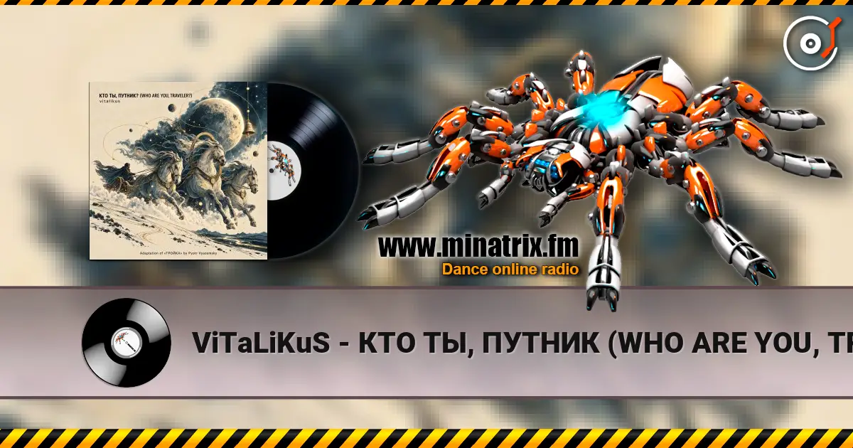 ViTaLiKuS - КТО ТЫ, ПУТНИК (WHO ARE YOU, TRAVELER) жоғары сапада онлайн тыңдау | Minatrix.FM