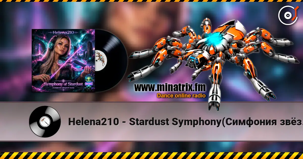 Helena210 - Stardust Symphony(Симфония звёздной пыли)✨🌌 жоғары сапада онлайн тыңдау | Minatrix.FM