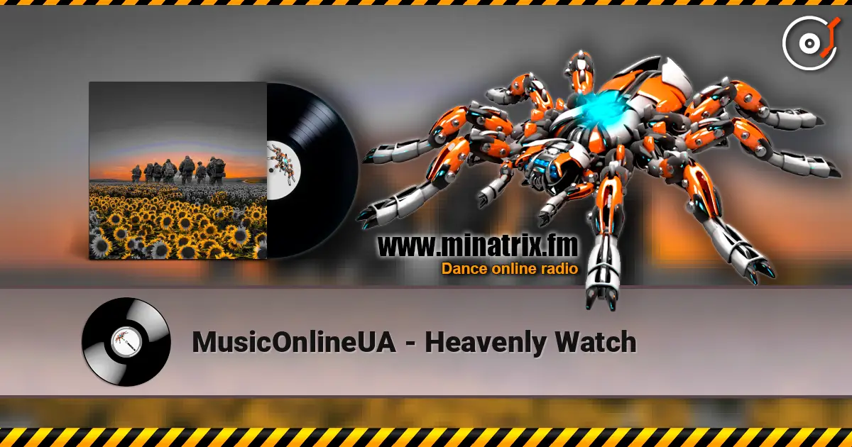 MusicOnlineUA - Heavenly Watch жоғары сапада онлайн тыңдау | Minatrix.FM