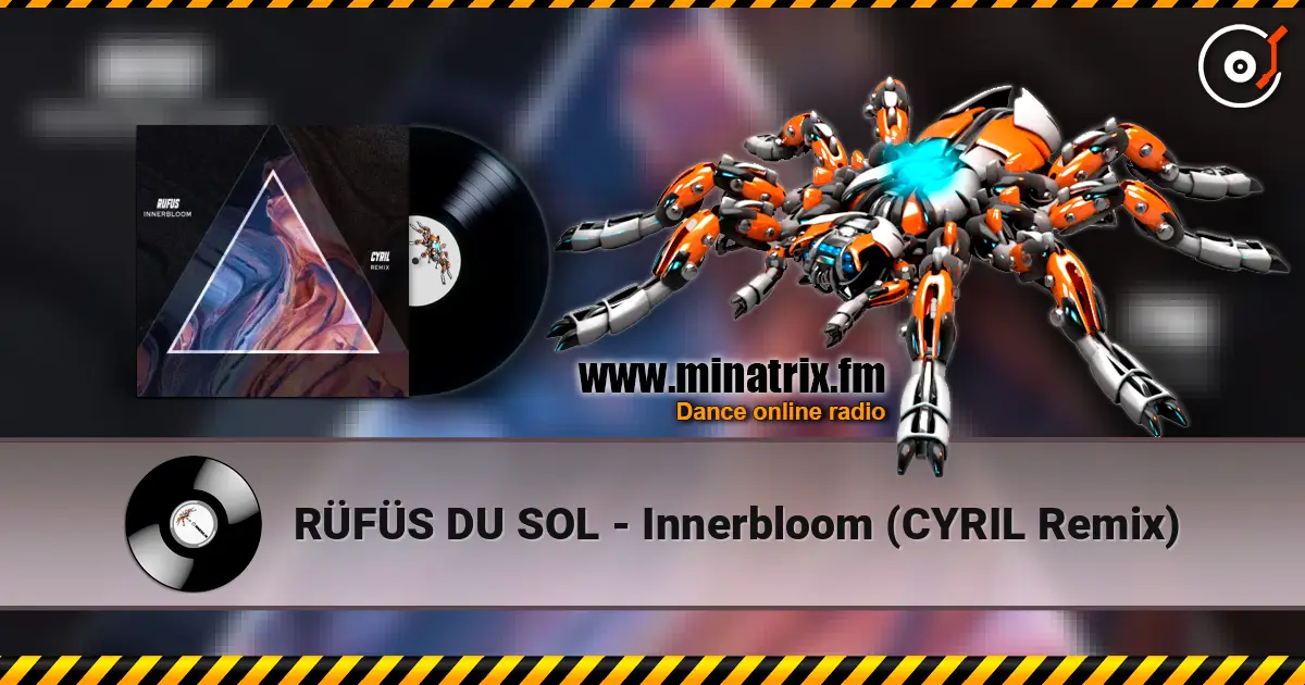 RÜFÜS DU SOL - Innerbloom (CYRIL Remix) жоғары сапада онлайн тыңдау | Minatrix.FM