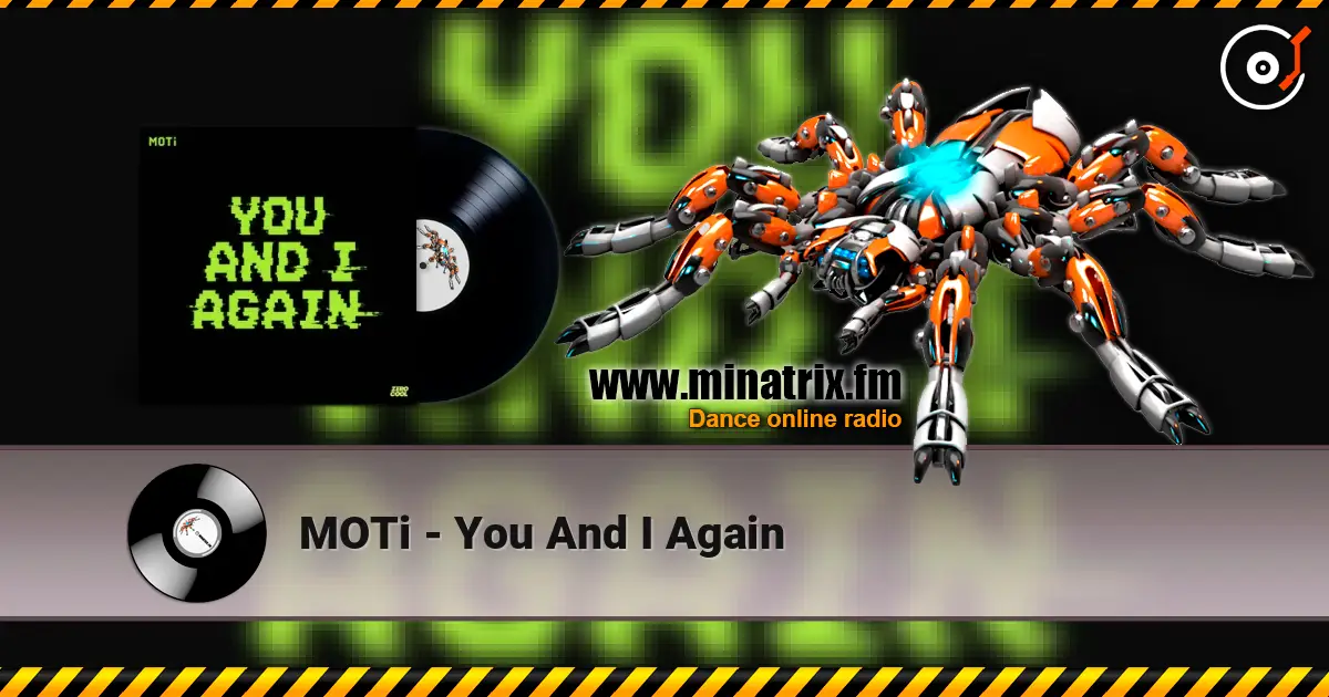 MOTi - You And I Again жоғары сапада онлайн тыңдау | Minatrix.FM