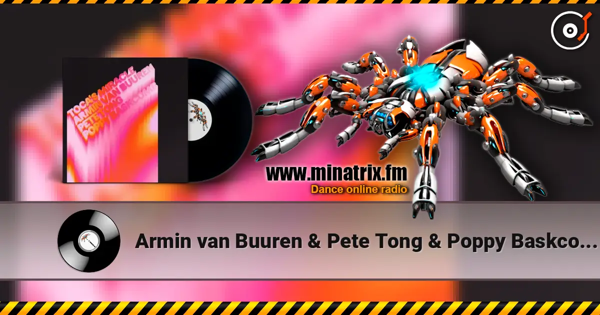 Armin van Buuren & Pete Tong & Poppy Baskcomb - Toca's Miracle жоғары сапада онлайн тыңдау | Minatrix.FM