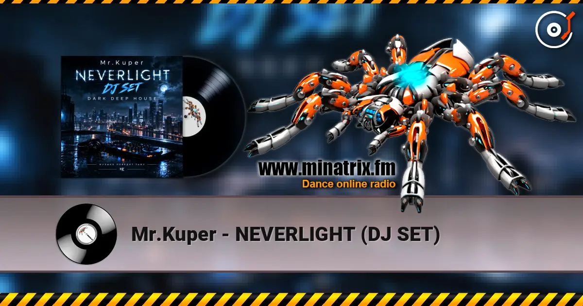 Mr.Kuper - NEVERLIGHT (DJ SET) жоғары сапада онлайн тыңдау | Minatrix.FM