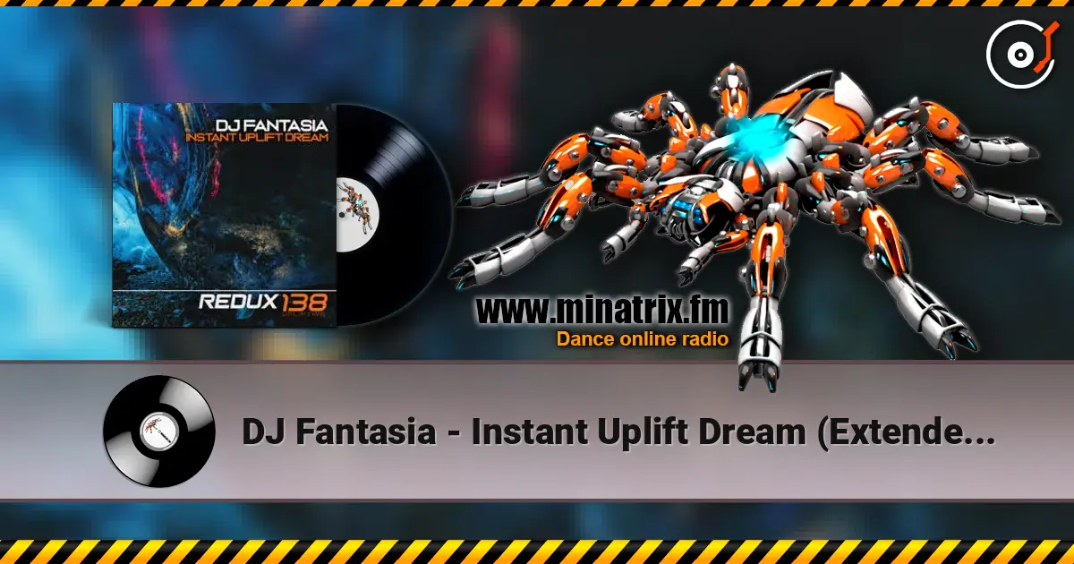 DJ Fantasia - Instant Uplift Dream (Extended Mix) жоғары сапада онлайн тыңдау | Minatrix.FM