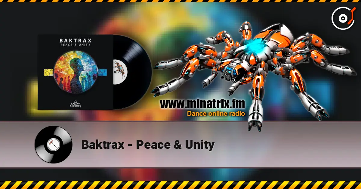 Baktrax - Peace & Unity жоғары сапада онлайн тыңдау | Minatrix.FM