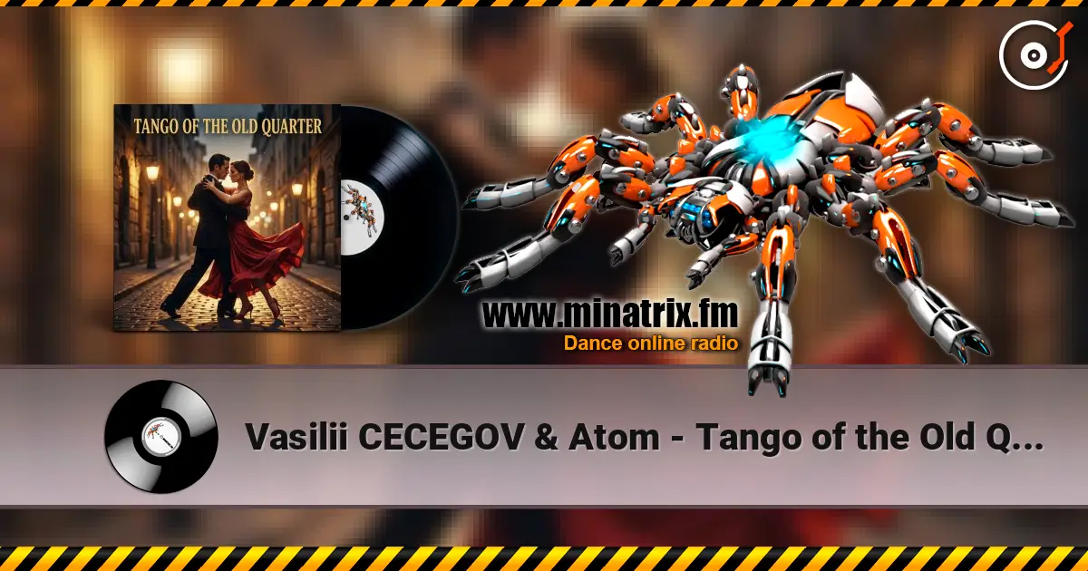 Vasilii CECEGOV & Atom - Tango of the Old Quarter жоғары сапада онлайн тыңдау | Minatrix.FM