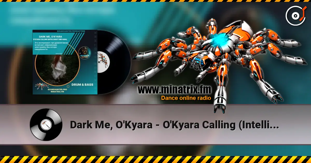 Dark Me, O'Kyara - O'Kyara Calling (Intelligent DnB Vers) жоғары сапада онлайн тыңдау | Minatrix.FM